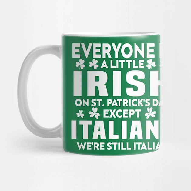 Everyone Is A Little Irish On St Patrick Day Except Italians by Crayoon